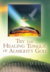 Try the Healing Tongue of Almighty God - eBook
