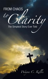 From Chaos To Clarity: The Simplest Story Ever Told - eBook