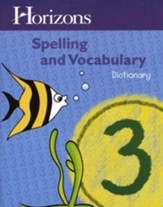 Horizons Spelling & Vocabulary Grade 3 Dictionary