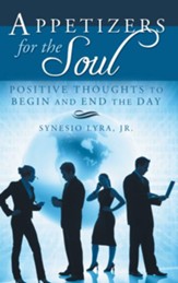 Appetizers for the Soul: Positive Thoughts to Begin and End the Day - eBook