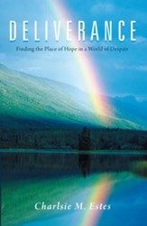 DELIVERANCE: Finding the Place of Hope in a World of Despair - eBook