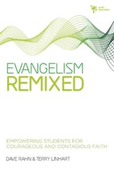 Evangelism Remixed: Empowering Students for Courageous& Contagious Faith - eBook