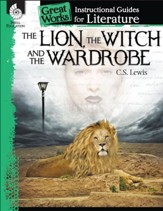 The Lion, the Witch and the Wardrobe: An Instructional Guide for Literature: An Instructional Guide for Literature - PDF Download [Download]