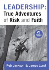 Leadership: True Adventures of Risk and Faith - eBook