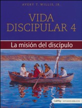 Vida Discipular 4: La Mision del Discipulo (Masterlife 4: The Disciple's Mission)