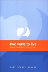 2 Ways to Live: Know and Share the Gospel, Participant's Guide