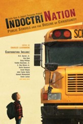 Indoctrination: Public Schools and the Decline of Christianity in America - eBook