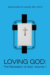 LOVING GOD: The Revelation of God, Volume 1 - eBook