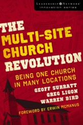 The Multi-Site Church Revolution: Being One Church in Many Locations - eBook