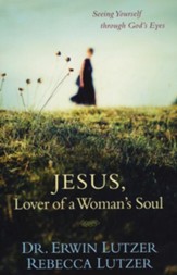Jesus, Lover of a Woman's Soul: Seeing Yourself Through God's Eyes (slightly imperfect)