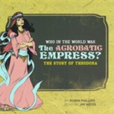 Who in the World Was the Acrobatic Empress?: The Story of Theodora - Unabridged Audio CD