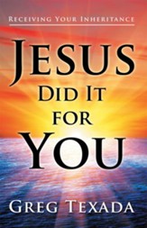 Jesus Did It for You: Receiving Your Inheritance - eBook
