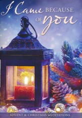 I Came Because of You: Advent & Christmas Meditations Booklet