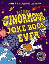 The Most Ginormous Joke Book in the Universe!: Laughs for All Ages & Occasions