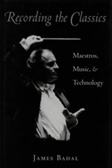 Recording the Classics: Maestros, Music and Technology - eBook