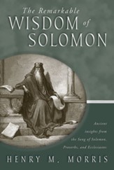 The Remarkable Wisdom of Solomon: Ancient insights from the Song of Solomon, Proverbs, and Ecclesiastes - PDF Download [Download]