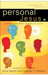 Personal Jesus: How Popular Music Shapes Our Souls - eBook