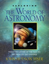 Exploring the World of Astronomy: From Center of the Sun to Edge of the Universe - PDF Download [Download]