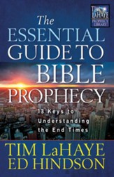 The Essential Guide to Bible Prophecy: 13 Keys to Understanding the End Times - eBook