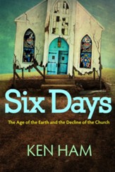 Six Days: The Age of the Earth and the Decline of the Church - PDF Download [Download]
