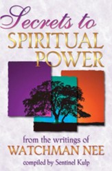 Secrets to Spiritual Power: From the Writings of Watchman Nee - eBook