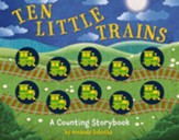 Ten Little Trains: A Counting Storybook