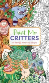 Paint Me Critters: 30 Adorable Watercolor Designs