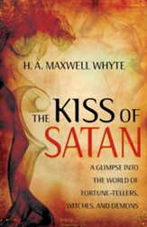 The Kiss of Satan: A Glimpse into the World of Fortune-Tellers, Witches, and Demons - eBook