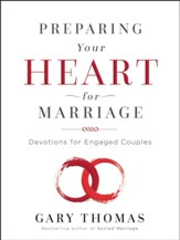 Preparing Your Heart for Marriage: Devotions for Engaged Couples