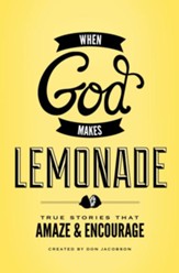 God Makes Lemonade: True Stories That Amaze and Encourage - eBook