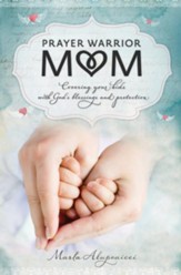 Prayer Warrior Mom: Covering Your Kids with God's Blessings and Protection - eBook