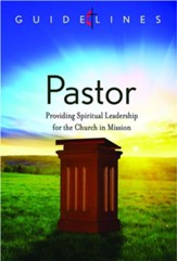 Guidelines for Leading Your Congregation 2013-2016 - Pastor: Providing Spiritual Leadership for the Church in Mission - eBook