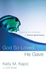 God So Loved, He Gave: Entering the Movement of Divine Generosity - eBook