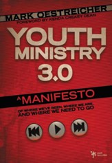 Youth Ministry 3.0: A Manifesto of Where We've Been, Where We Are& Where We Need to Go - eBook