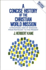 Concise History of the Christian World Mission, A: A Panoramic View of Missions from Pentecost to the Present / Revised - eBook