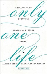 Only One Life: How a Woman's Every Day Shapes an Eternal Legacy - Slightly Imperfect