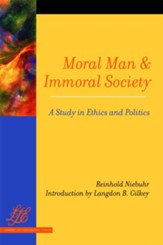 Moral Man and Immoral Society: A Study in Ethics and Politics - eBook