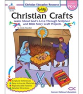Easy Christian Crafts, Grades PK - K: Learn About God's Love Through Scripture and Bible Story Craft Projects - PDF Download [Download]