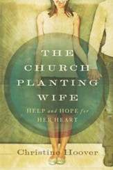 The Church Planting Wife: Help and Hope for Her Heart / New edition - eBook