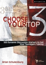 Choose Your Top 3: 500 Dynamic Discussion Starters to Get Your Teenagers Talking - eBook