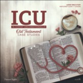 In Christ Unconditionally: Old Testament Case Studies Participant's Guide
