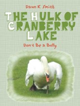 The Hulk of Cranberry Lake: Don't Be a Bully - eBook