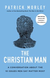 The Christian Man: A Conversation About the 10 Issues Men Say Matter Most - Slightly Imperfect