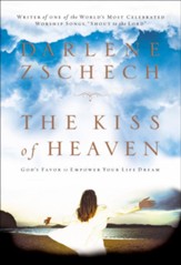 Kiss of Heaven, The: God's Favor to Empower Your Life Dream - eBook