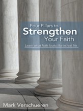 Four Pillars to Strengthen Your Faith: Learn What Faith Looks Like in Real Life - eBook