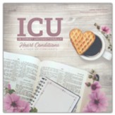In Christ Unconditionally: Heart Conditions Participant Guide