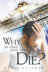 Why Sit Here until You Die? - eBook