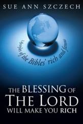 The blessing of the Lord will make you rich: Lifestyles of the Bibles' rich and famous - eBook