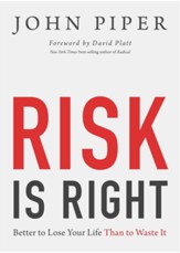Risk Is Right: Better to Lose Your Life Than to Waste It - eBook