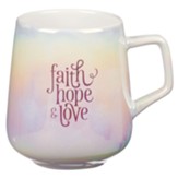 Faith Hope & Love Mug, Iridescent & White